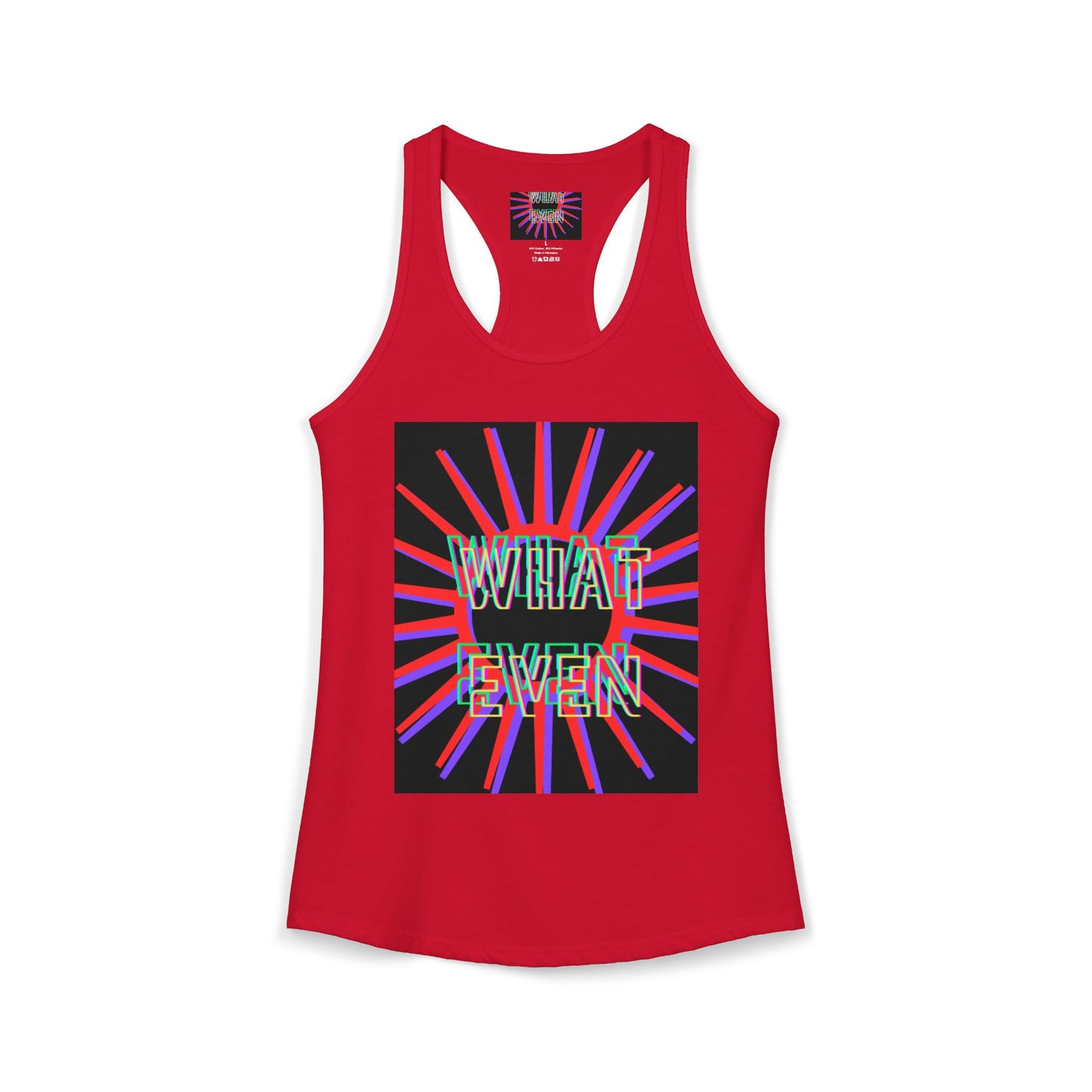 "WHAT EVEN" Women's Ideal Racerback Tank
