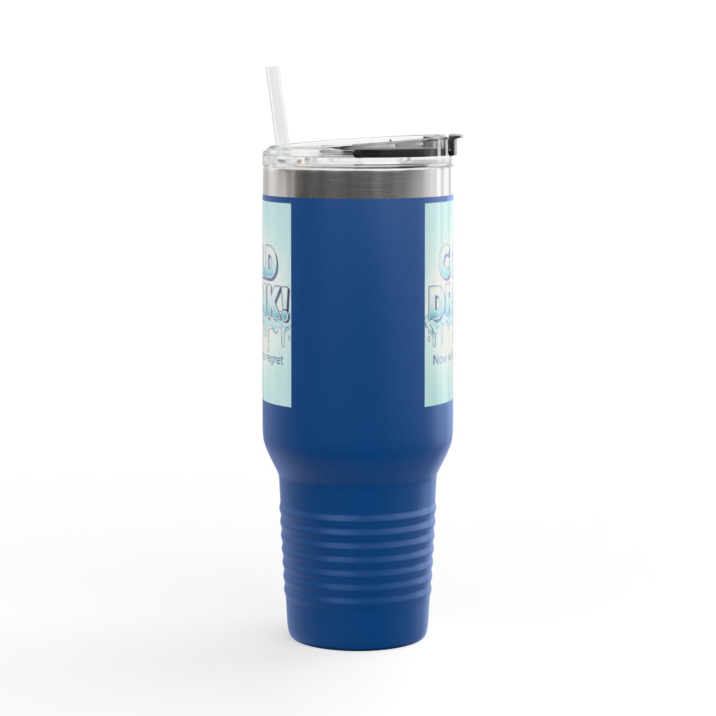 40oz Insulated Travel Mug — “Cold Drink! Now with extra regret” Funny Iced Beverage Tumbler