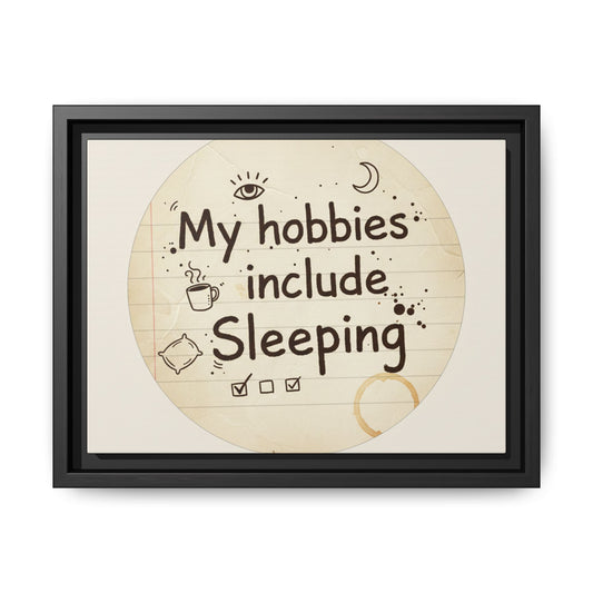 Framed Matte Canvas Wall Art — “My Hobbies Include Sleeping” Vintage Note Print