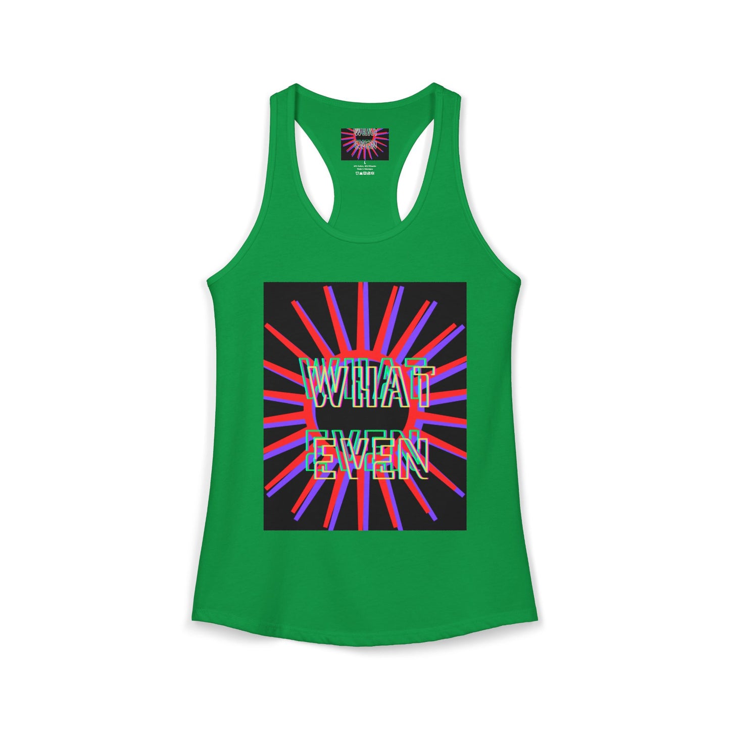 "WHAT EVEN" Women's Ideal Racerback Tank