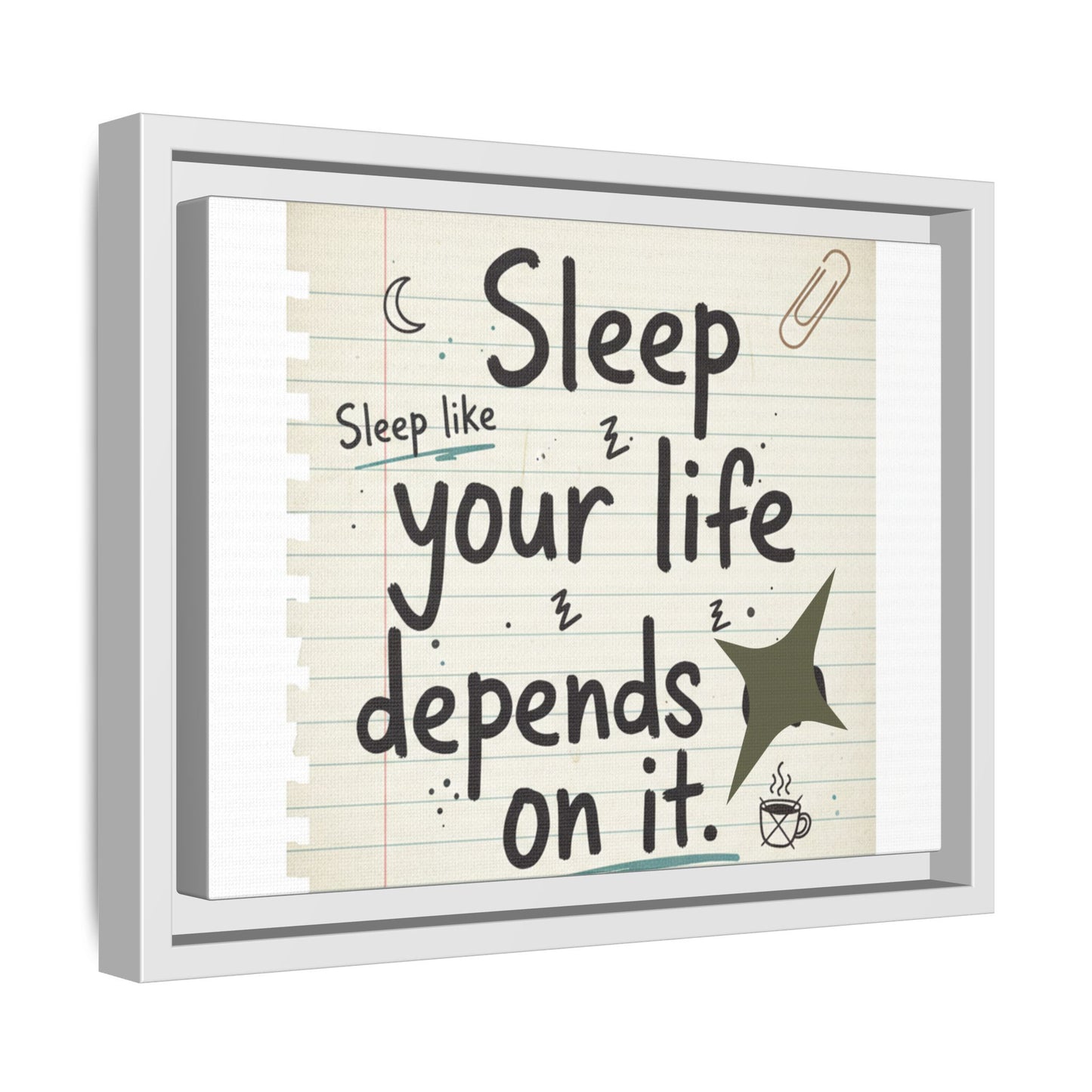 Framed Matte Canvas - "Sleep like your life depends on it" Wall Art