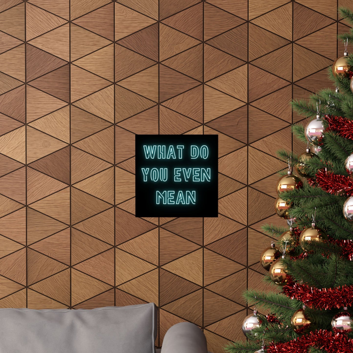 Matte Poster — "What Do You Even Mean" Neon Typography Wall Art