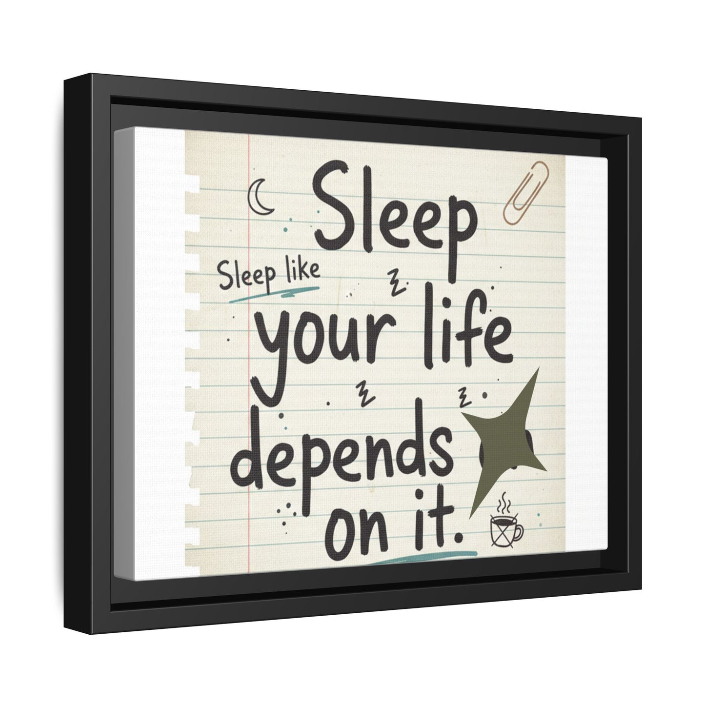 Framed Matte Canvas - "Sleep like your life depends on it" Wall Art