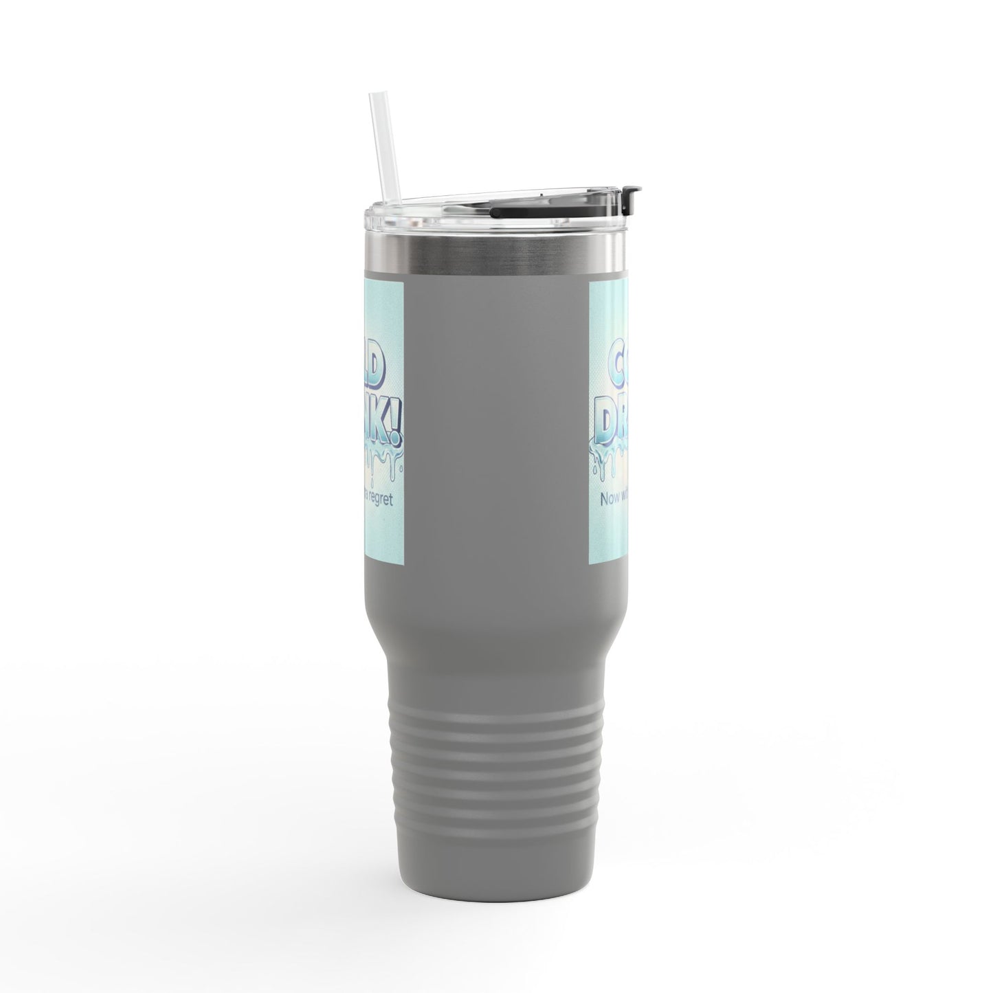 40oz Insulated Travel Mug — “Cold Drink! Now with extra regret” Funny Iced Beverage Tumbler