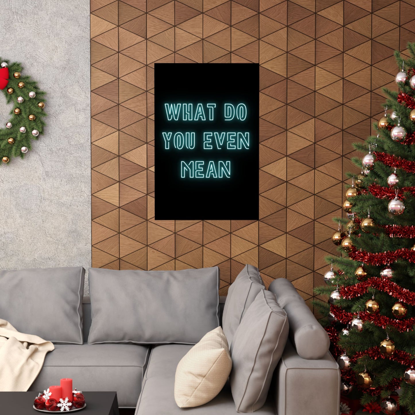 Matte Poster — "What Do You Even Mean" Neon Typography Wall Art
