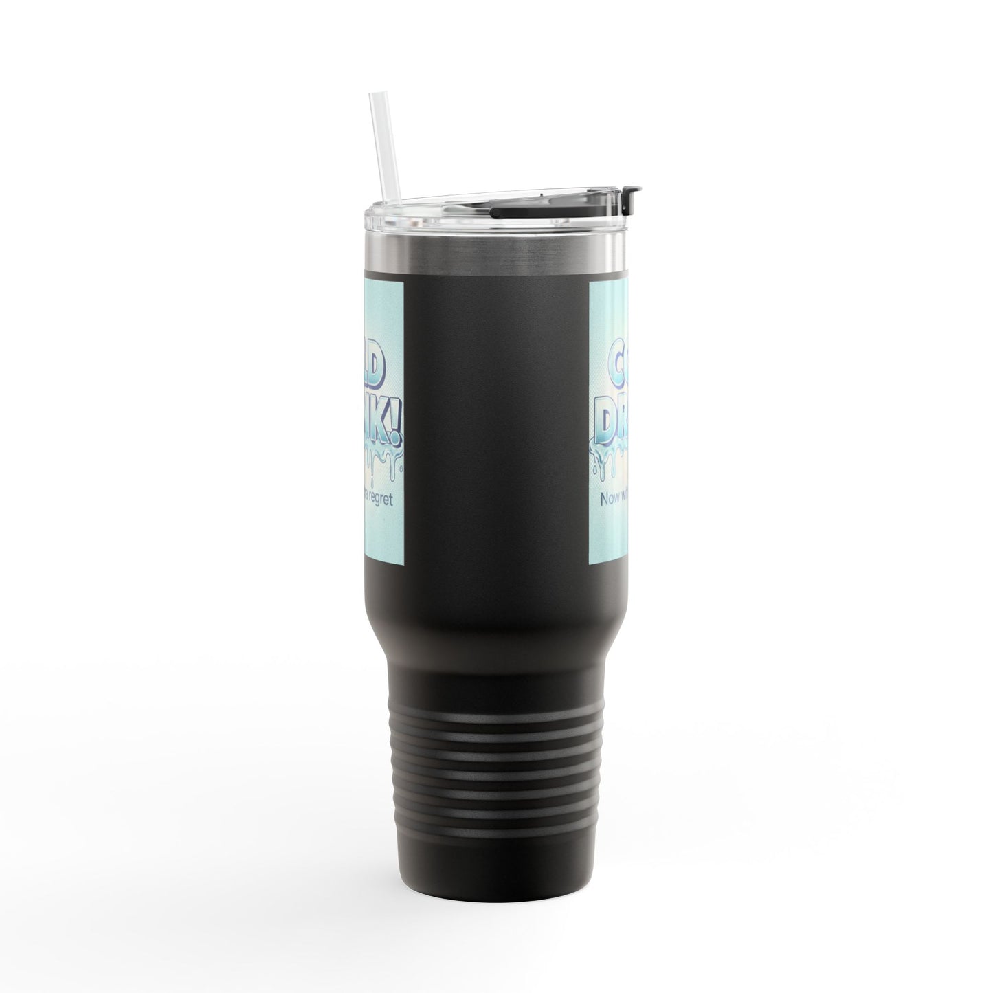 40oz Insulated Travel Mug — “Cold Drink! Now with extra regret” Funny Iced Beverage Tumbler