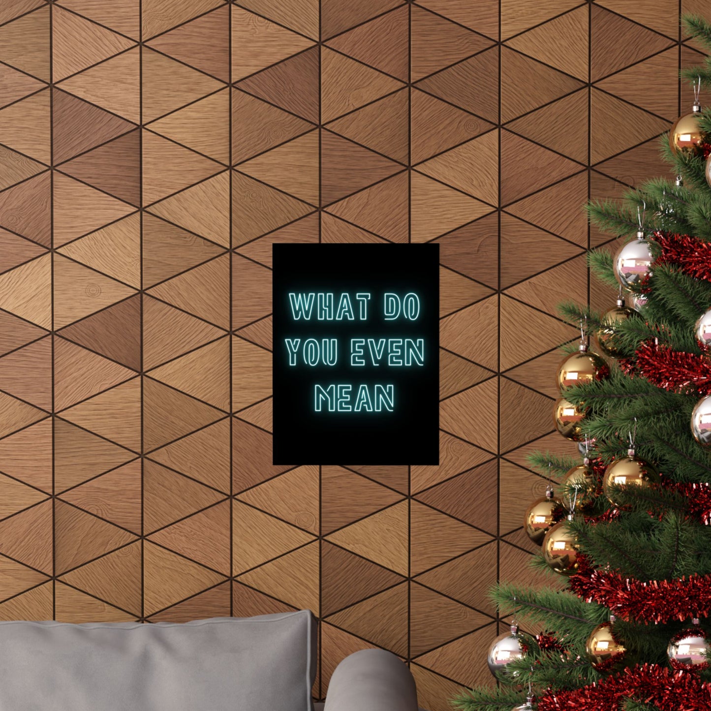 Matte Poster — "What Do You Even Mean" Neon Typography Wall Art