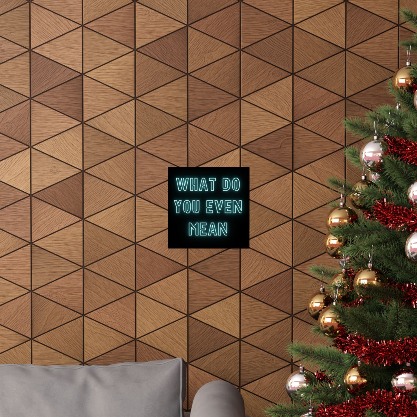 Matte Poster — "What Do You Even Mean" Neon Typography Wall Art