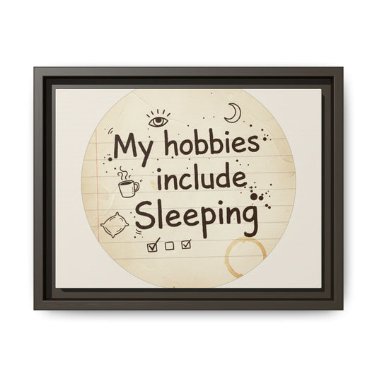 Framed Matte Canvas Wall Art — “My Hobbies Include Sleeping” Vintage Note Print