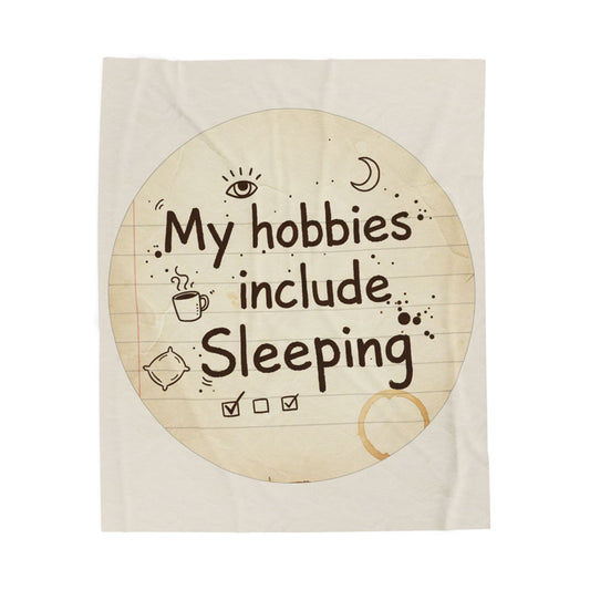 Plush Blanket — "My hobbies include Sleeping" Cozy Velveteen Throw for Sleepers & Gift