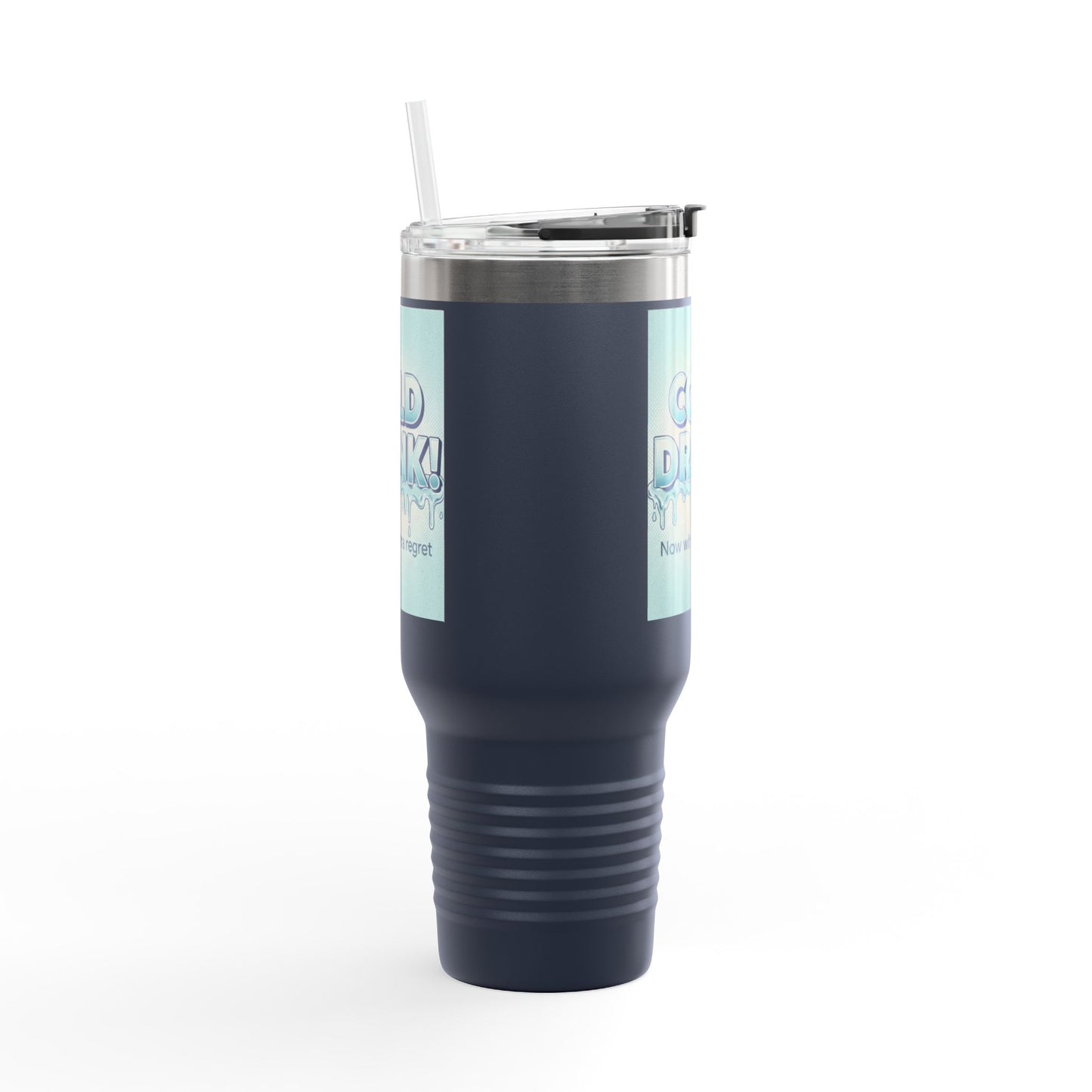 40oz Insulated Travel Mug — “Cold Drink! Now with extra regret” Funny Iced Beverage Tumbler