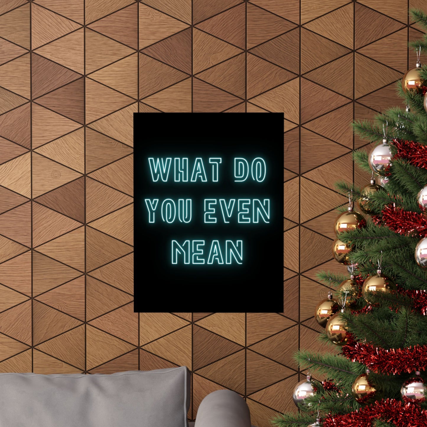 Matte Poster — "What Do You Even Mean" Neon Typography Wall Art