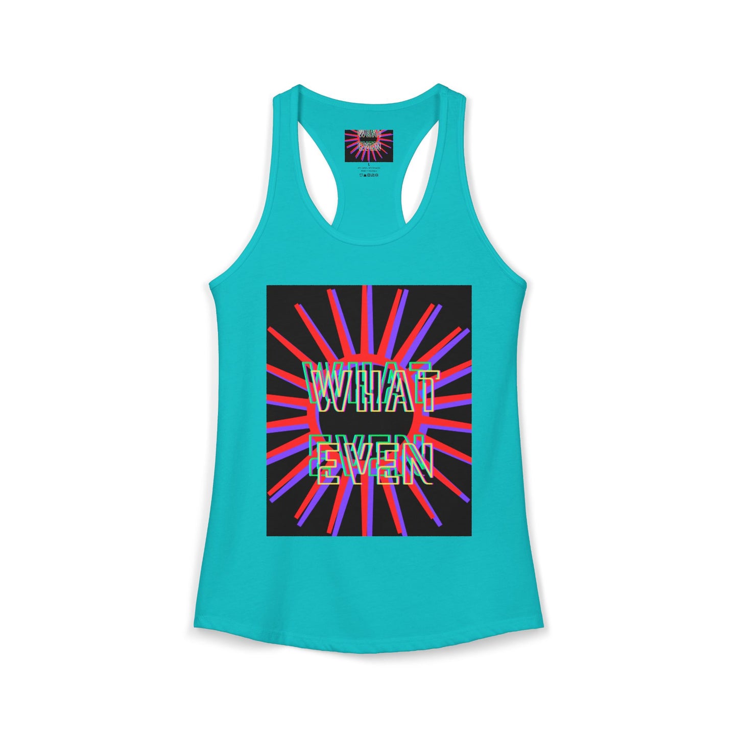 "WHAT EVEN" Women's Ideal Racerback Tank