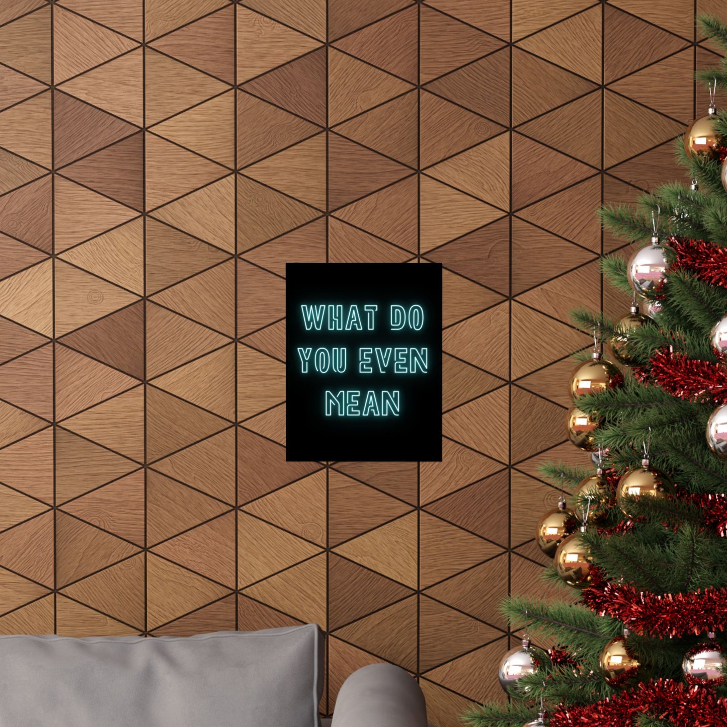 Matte Poster — "What Do You Even Mean" Neon Typography Wall Art