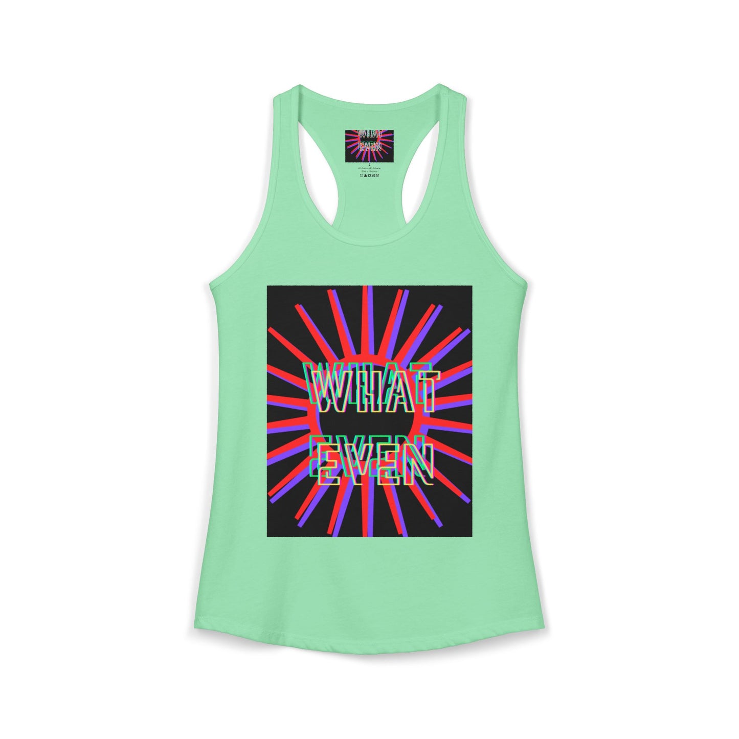 "WHAT EVEN" Women's Ideal Racerback Tank