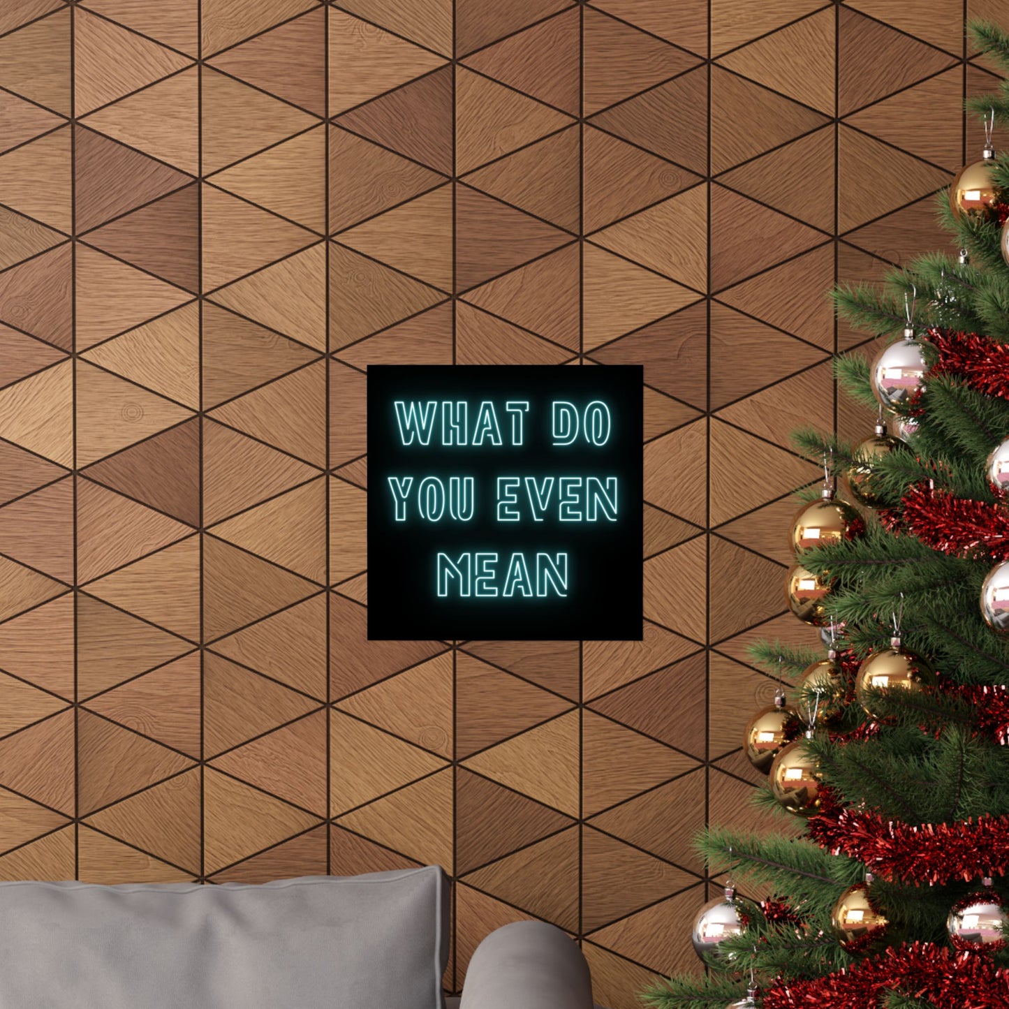 Matte Poster — "What Do You Even Mean" Neon Typography Wall Art