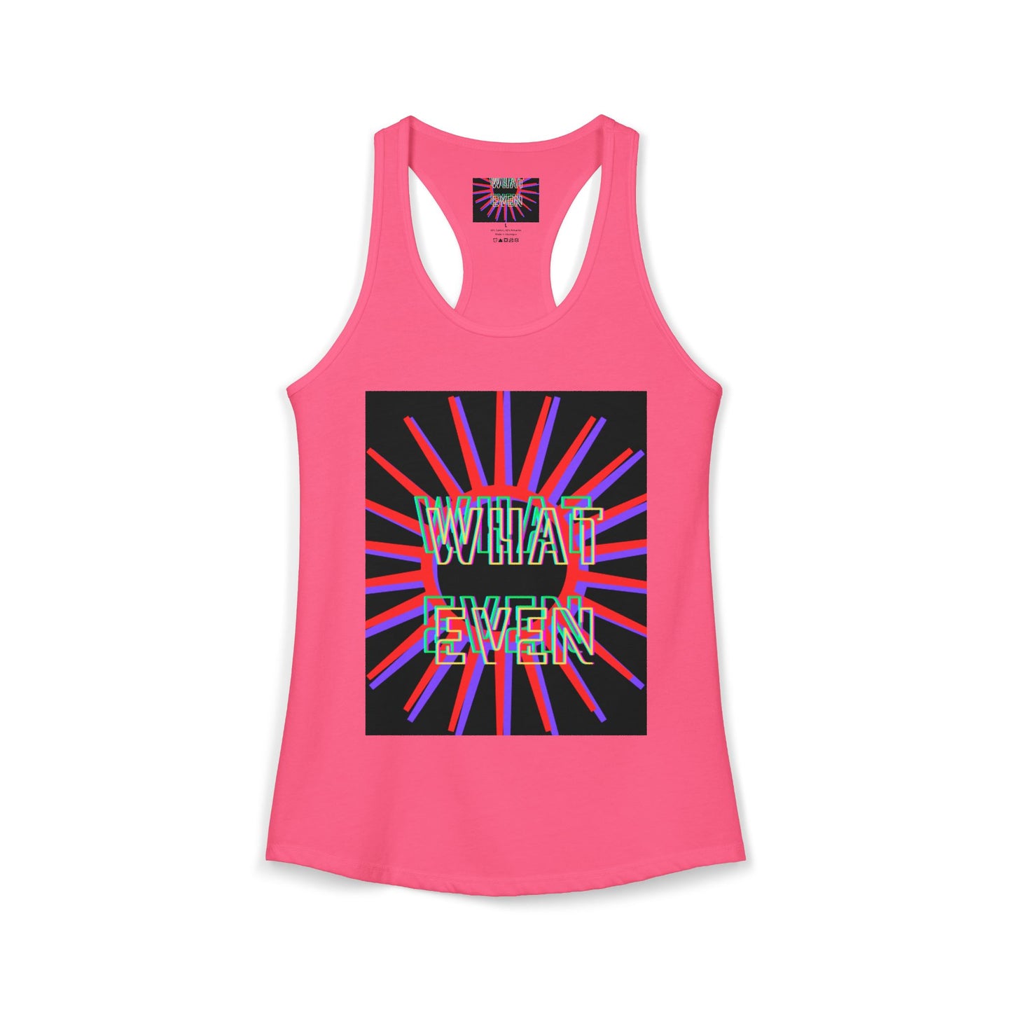 "WHAT EVEN" Women's Ideal Racerback Tank