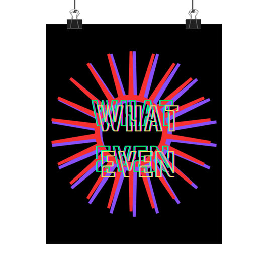 "What Ever" Matte Poster - Retro Neon Graphic Wall Art