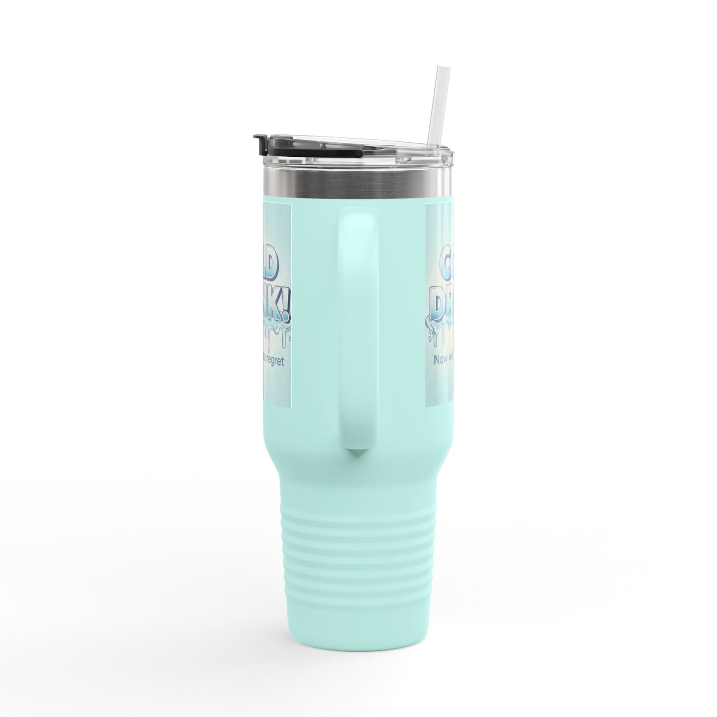 40oz Insulated Travel Mug — “Cold Drink! Now with extra regret” Funny Iced Beverage Tumbler
