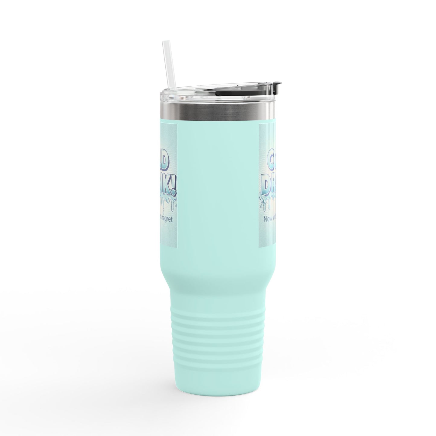 40oz Insulated Travel Mug — “Cold Drink! Now with extra regret” Funny Iced Beverage Tumbler