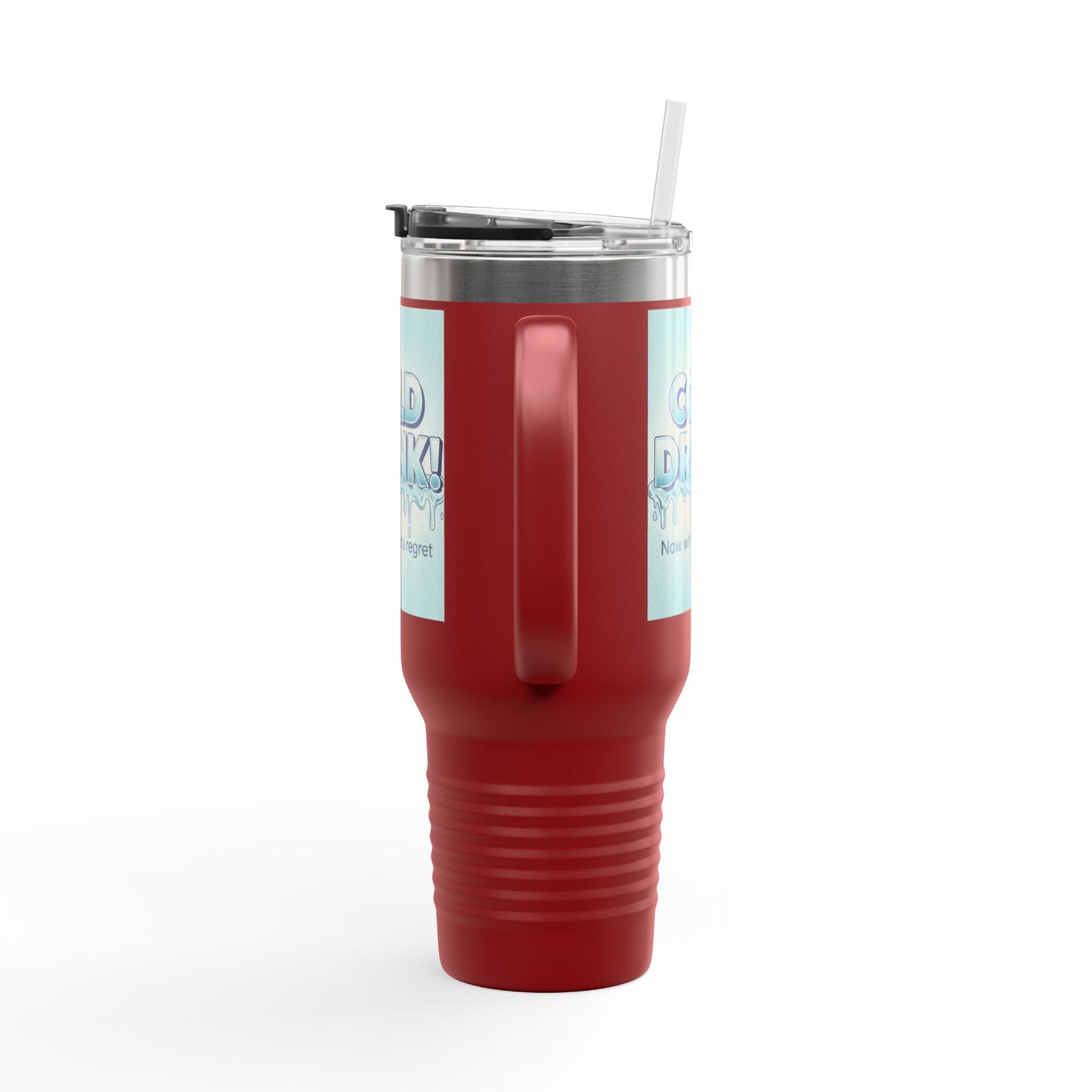 40oz Insulated Travel Mug — “Cold Drink! Now with extra regret” Funny Iced Beverage Tumbler